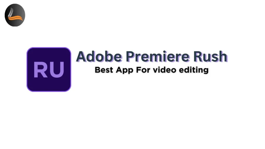 Adobe Premiere Rush best android app for video editing.