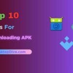 Top 10 Best Sites for Downloading APKs - Desktopdive.com